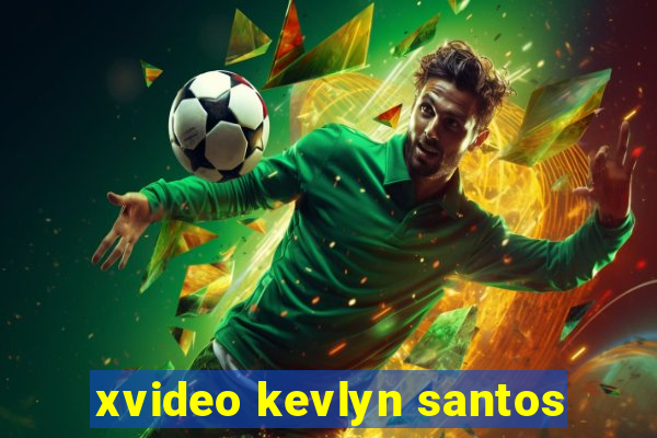 xvideo kevlyn santos